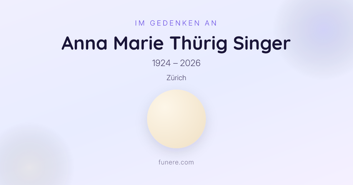 Todesanzeige Anna Marie Thürig Singer, Zürich, Zürich - Trauerbekundung ...