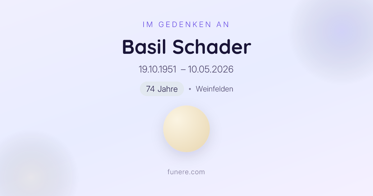 Todesanzeige Basil Schader, Weinfelden, Thurgau - Trauerbekundung und ...