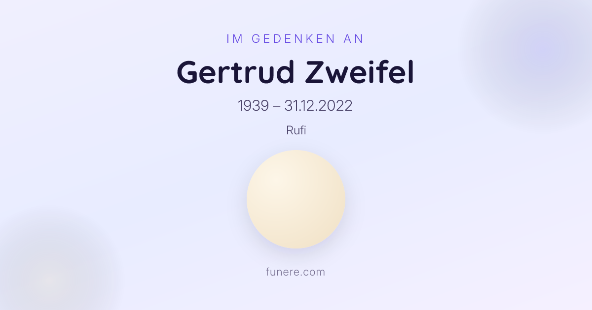 Todesanzeige Gertrud Zweifel, Rufi, St. Gallen - Trauerbekundung und ...