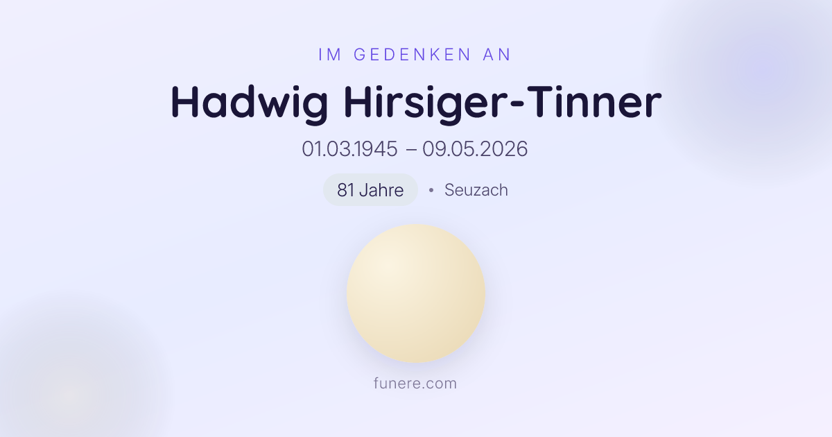 Todesanzeige Hadwig Hirsiger-Tinner, Seuzach, Zürich - Trauerbekundung ...