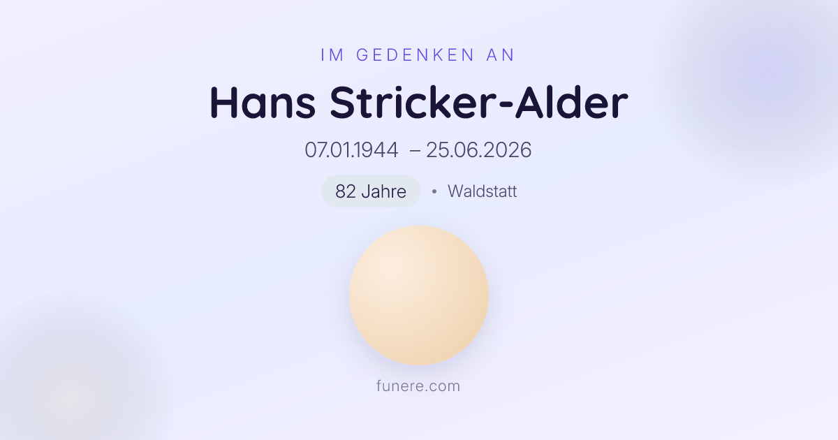 Todesanzeige Hans Stricker-Alder, Waldstatt, Appenzell Ausserrhoden ...