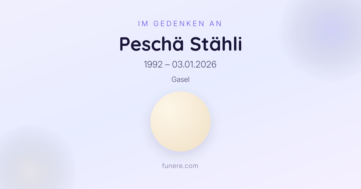 Todesanzeige Peschä Stähli, Gasel, Bern - Trauerbekundung und Kondolenz ...