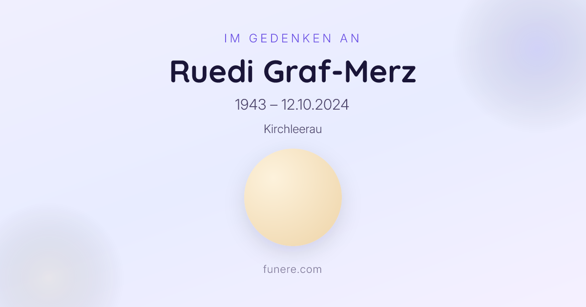 Todesanzeige Ruedi Graf-Merz, Kirchleerau, Aargau - Trauerbekundung und ...
