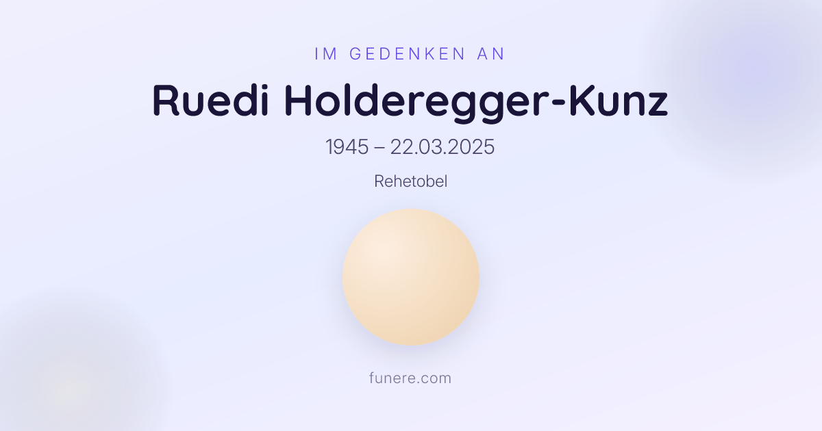 Todesanzeige Ruedi Holderegger-Kunz, Rehetobel, Appenzell Ausserrhoden ...