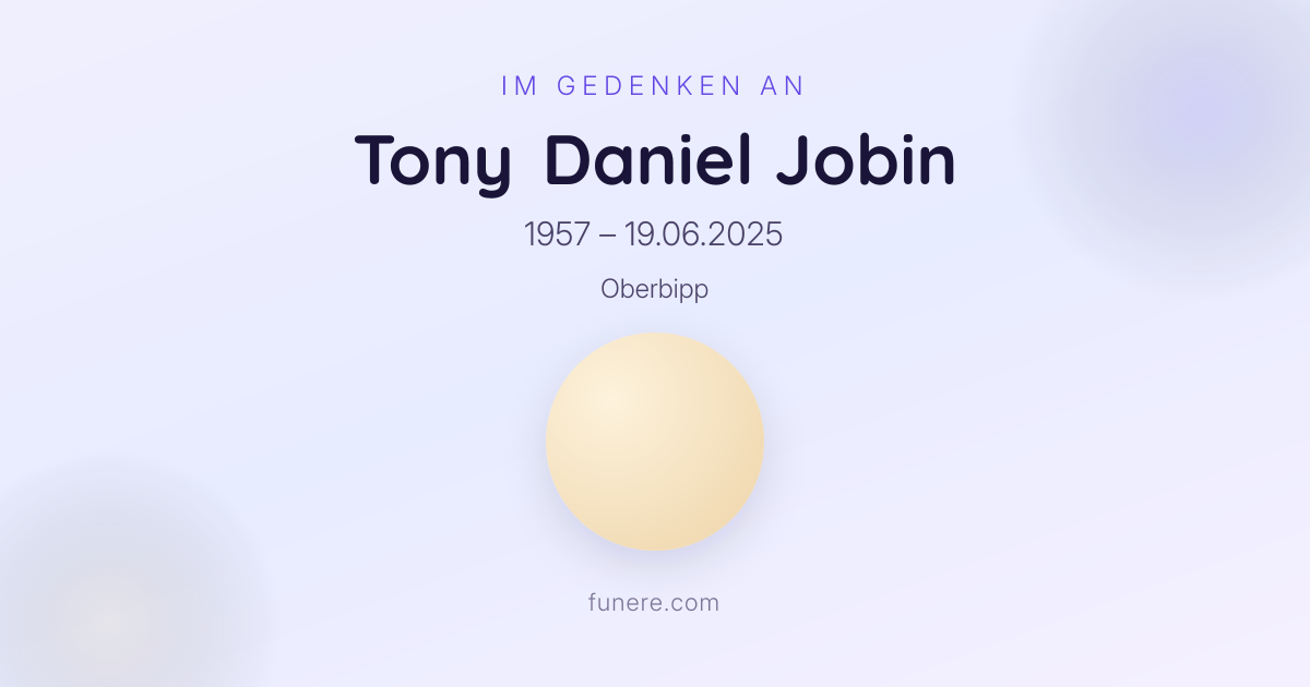 Todesanzeige Tony Daniel Jobin, Oberbipp, Bern - Trauerbekundung und ...