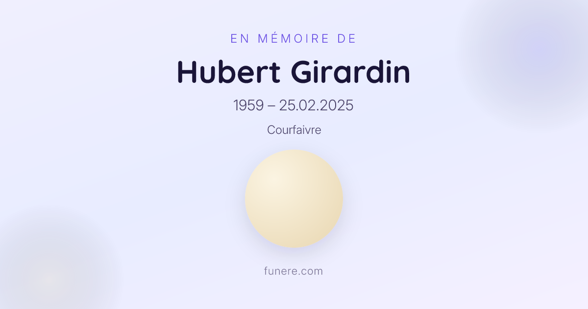 Avis de décès Hubert Girardin, Courfaivre, Jura - Hommage et ...