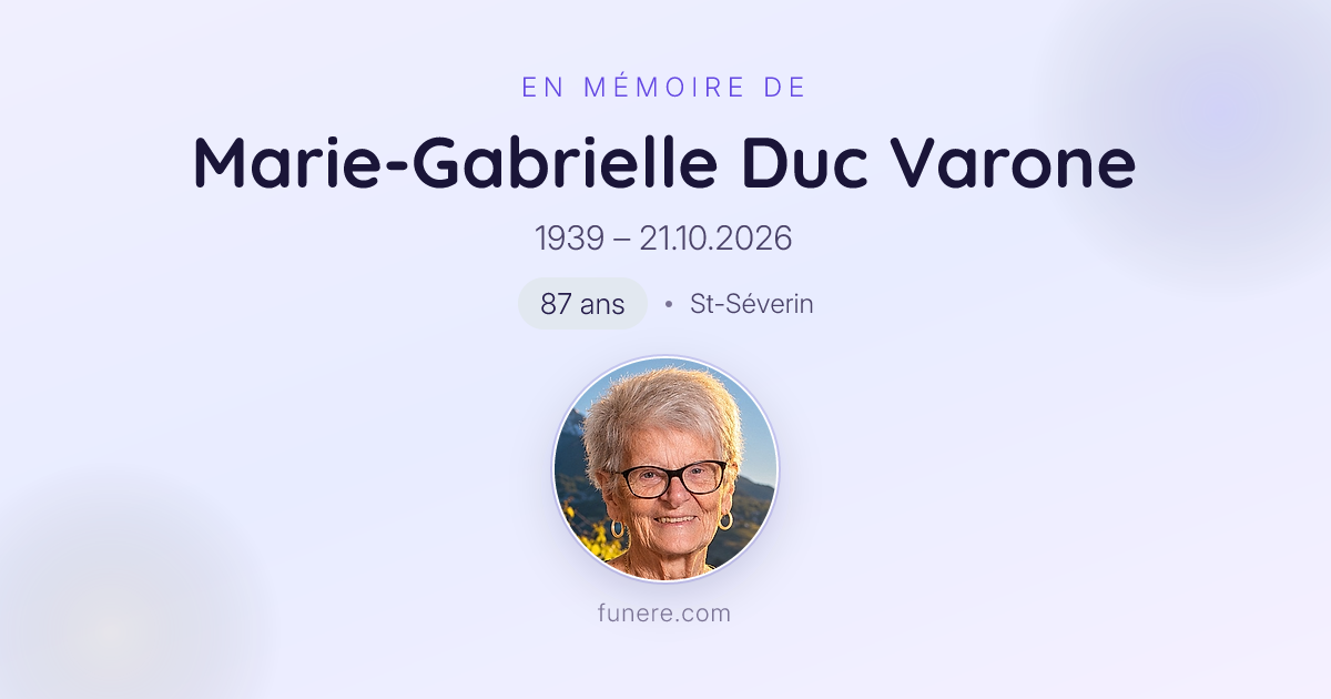 Avis de décès Marie-Gabrielle Duc Varone, St-Séverin, Valais - Hommage ...