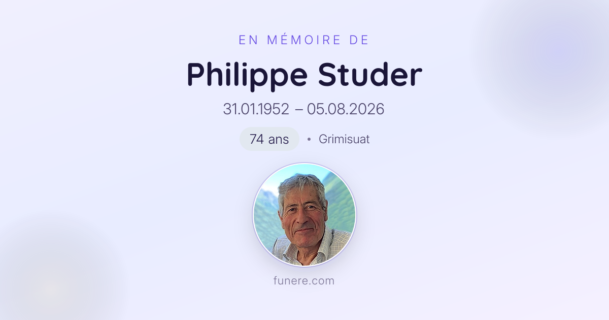 Avis de décès Philippe Studer, Grimisuat, Valais - Hommage et ...
