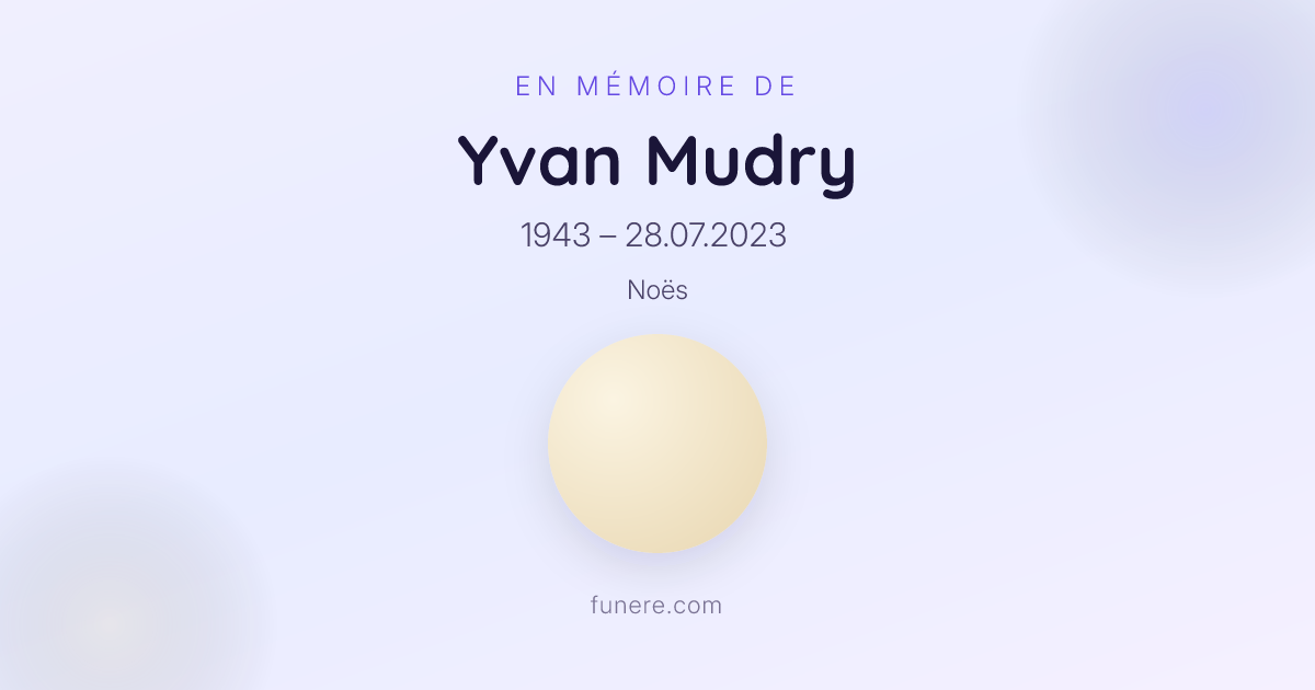 Avis de décès Yvan Mudry, Noës, Valais - Hommage et condoléances Suisse