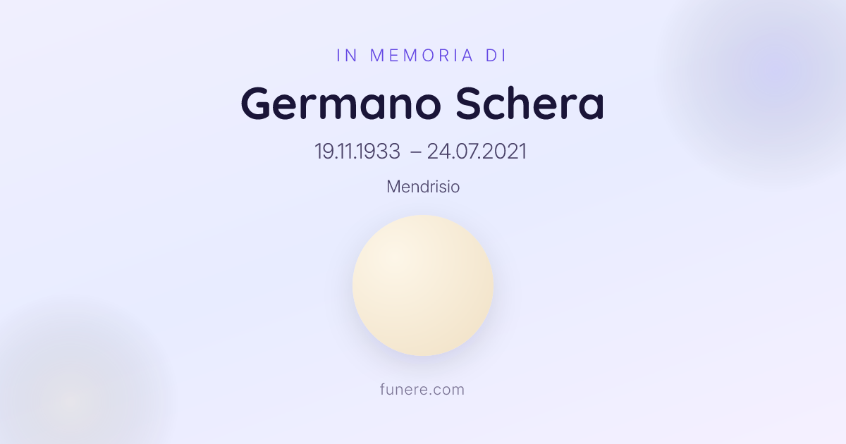 Annuncio funebre Germano Schera, Mendrisio, Ticino - Omaggio e ...