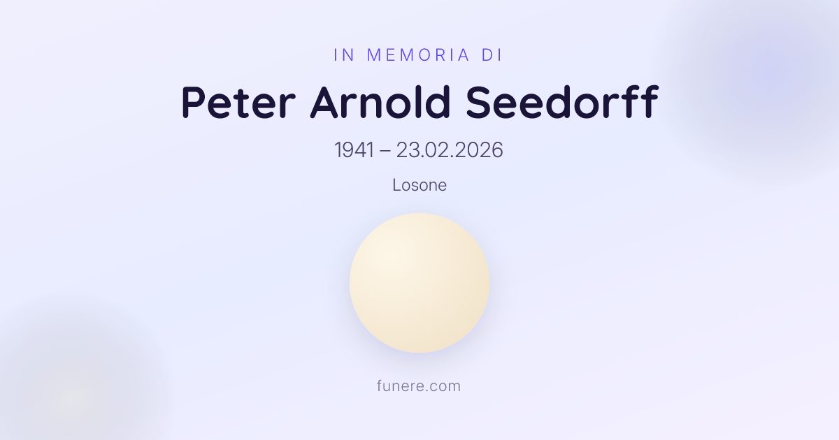 Annuncio funebre Peter Arnold Seedorff, Losone, Ticino - Omaggio e ...